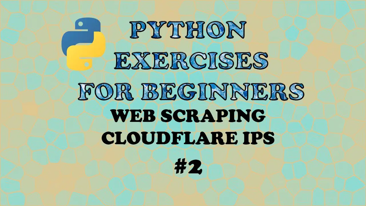 Python Exercise for Beginners – Getting a list of IP addresses to Whitelist for Cloudflare