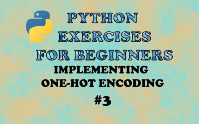 Python Exercise for Beginners – Implementing One Hot Encoding